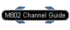 M802 Channel Guide
