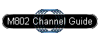 M802 Channel Guide